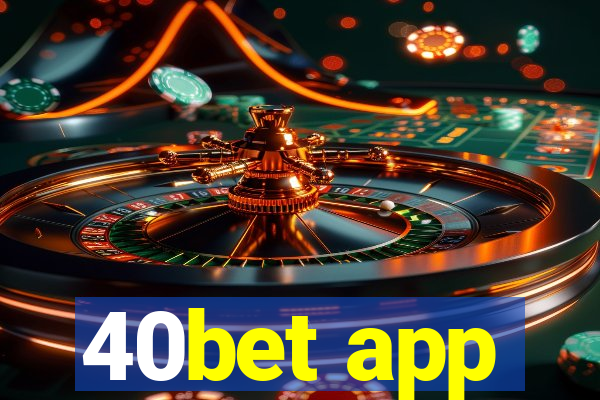 40bet app